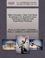 Miller (Donald) v. New York Stock Exchange U.S. Supreme Court Transcript of Record with Supporting Pleadings 127058880X Book Cover