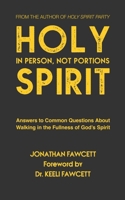 Holy Spirit In Person, Not Portions 179028533X Book Cover