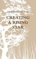 CREATING A RISING STAR 055717371X Book Cover