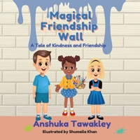 Magical Friendship wall: A tale of kindness and friendship 1069286524 Book Cover