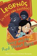 Lucy and the Red Street Boyz (Legends in their own lunchbox) 1496602609 Book Cover