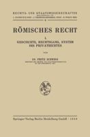 Romisches Recht: I. Geschichte, Rechtsgang, System Des Privatrechtes 3662231107 Book Cover
