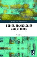 Bodies, Technologies and Methods 1032236965 Book Cover