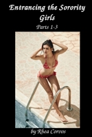 Entrancing the Sorority Girls: Parts 1 -3 1980672814 Book Cover