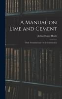 A Manual On Lime and Cement: Their Treatment and Use in Construction B0BQKDGVVR Book Cover