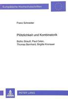 Ploetzlichkeit Und Kombinatorik: Botho Strauß, Paul Celan, Thomas Bernhard, Brigitte Kronauer 3631461836 Book Cover
