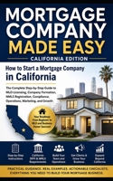 California Mortgage Company Made Easy: How to Start a Mortgage Company in Nevada: The Complete Beginner-to-Owner Guide From Zero Knowledge to MLO, QE, and Mortgage Company Owner B0H2RXFG1P Book Cover