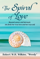 The Spiral of Love : A Spiritual Love Story 0996657533 Book Cover