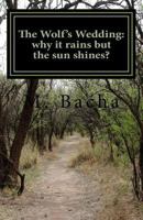 The Wolf's Wedding: Why It Rains But the Sun Shines?: A Folktale from Tunisia 1530488273 Book Cover