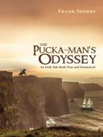 The Pucka-Man's Odyssey: An Irish Tale Both True and Fantastical 1491734566 Book Cover