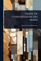 TraitÃ(c) De L'exploitation Des Mines (French Edition) 1024488128 Book Cover