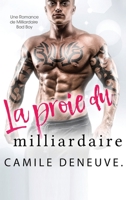 La proie du milliardaire: Une Romance de Milliardaire Bad Boy 1648089674 Book Cover