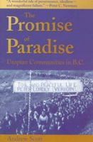 The Promise of Paradise: Utopian Communities in B.C. 1551106221 Book Cover