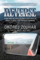Reverse: Sometimes We Need to Take a Step Back in Order to Make a Better Move Forward. 1452555826 Book Cover