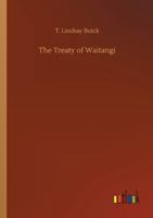 The Treaty of Waitangi: How New Zealand Became a British Colony 1016114842 Book Cover