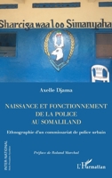 Naissance et fonctionnement de la police au Somaliland: Ethnographie d'un commissariat de police urbain (Inter-National) (French Edition) 2343235473 Book Cover