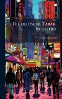 Die deutsche Tabak-Industrie (German Edition) 1024524701 Book Cover