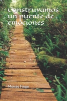 Construyamos un puente de emociones (Spanish Edition) B0851LGL44 Book Cover