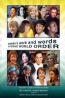 Women's Work and Words Altering World Order: Alternatives to Spin and Inhumanity of Men 0595467121 Book Cover