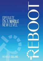 Reboot: Operate on a Whole New Level 0578670240 Book Cover