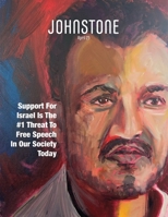 JOHNSTONE April 25: Support For Israel Is The #1 Threat To Free Speech In Our Society Today 1923372068 Book Cover
