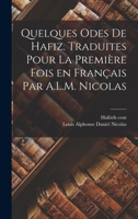 Quelques odes de Hafiz. Traduites pour la première fois en français par A.L.M. Nicolas 1015775497 Book Cover