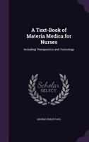 A Text-Book of Materia Medica for Nurses: Including Therapeutics and Toxicology 1018903828 Book Cover