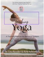 Teaching Yoga: A Training Manual for Nervous-System Informed Yoga Instruction B0HKWNZS7Y Book Cover