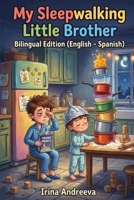 English- Spanish Bilingual Edition: A Sleepwalking Tale of Brotherhood and Imagination. B0HNDYJJJF Book Cover