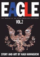 Eagle: The Making of an Asian-American President, Volume 2 1569314764 Book Cover