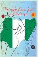 The Lady Boss: Love and Betrayal: Book 1 B0CD16V2N7 Book Cover