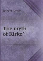 The Myth of Kirke 5518454813 Book Cover