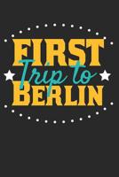 First Trip To Berlin: 6x9 Dot Grid Composition Notebook perfect gift for your Trip to Berlin for every Traveler 1070129259 Book Cover