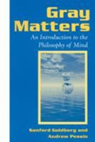 Gray Matters: An Introduction to the Philosophy of Mind 1563248840 Book Cover