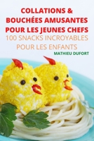Collations & Bouchées Amusantes Pour Les Jeunes Chefs 1803506849 Book Cover