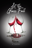 Let the Glass Fall 1639859667 Book Cover