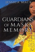Guardians of Masks and Memory 1736498002 Book Cover