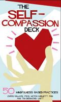 The Self-Compassion Deck: 50 Mindfulness-Based Practices 1683730380 Book Cover