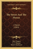 The Street And The Flower: A Novel (1883) 333700752X Book Cover