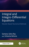 Integral and Integro-Differential Equations: Wavelet-Based Numerical Methods 1032586125 Book Cover