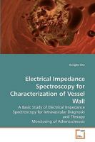 Electrical Impedance Spectroscopy for Characterization of Vessel Wall 3639207416 Book Cover