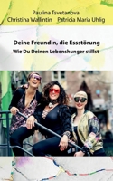 Deine Freundin, die Essstörung.: Wie Du Deinen Lebenshunger stillst (German Edition) 3759750559 Book Cover