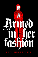 Armed in Her Fashion 0008567859 Book Cover