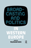 Broadcasting and Politics in Western Europe (West European Politics) 113896512X Book Cover
