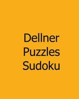 Dellner Puzzles Sudoku: #13: Large Grid Sudoku Puzzles 147825923X Book Cover