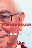 TERENCE DAVIES: A Cinematic Poet B0CKT8C5DS Book Cover