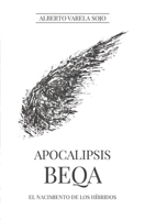 Apocalipsis Beqa: El Nacimiento de los Híbridos B08KQBYNHP Book Cover