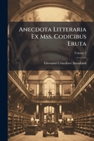 Anecdota Litteraria Ex Mss. Codicibus Eruta, Volume 2 1179265637 Book Cover
