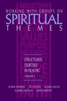 Working with Groups on Spiritual Themes: Structured Exercises in Healing 1570250480 Book Cover