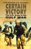 Certain Victory: The U.S. Army in the Gulf War (Ausa Institute of Land Warfare Book.) 1597970093 Book Cover
